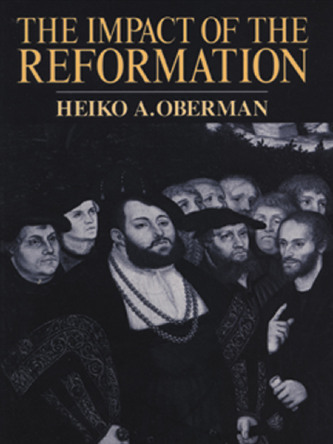 Cover of The Impact of the Reformation by Heiko A. Oberman